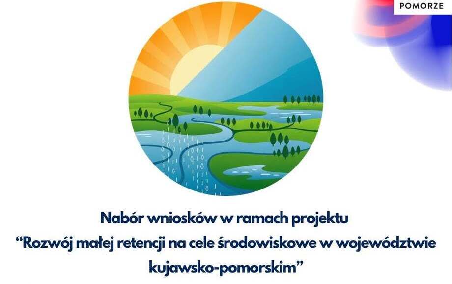 Nabór wniosków na rozwój małej retencji w województwie kujawsko-pomorskim